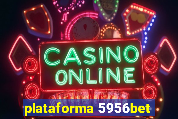 plataforma 5956bet